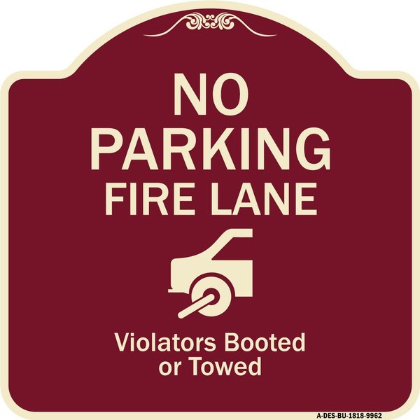 Signmission Designer Series-No Parking Fire Lane With Graphic Violators Booted Or Towed, 18" x 18", BU-1818-9962 A-DES-BU-1818-9962